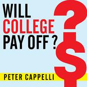 Will College Pay Off? by  Peter Cappelli audiobook