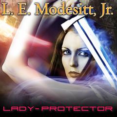 Lady-Protector by L. E. Modesitt audiobook