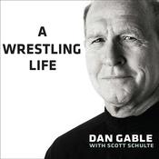 A Wrestling Life by  Dan Gable audiobook