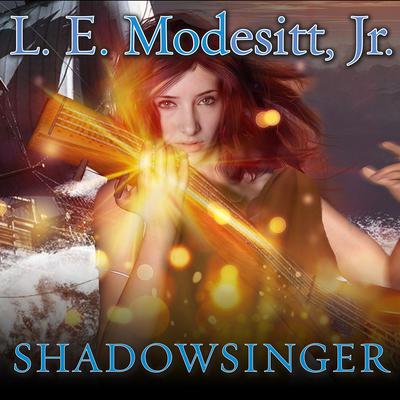 Shadowsinger by L. E. Modesitt audiobook