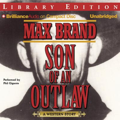Son of an Outlaw by Max Brand audiobook