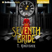 The Seventh Bride by  T. Kingfisher audiobook