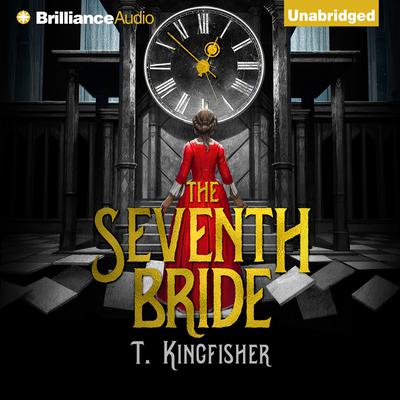 The Seventh Bride by T. Kingfisher audiobook