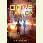Dove Exiled by  Karen Bao audiobook