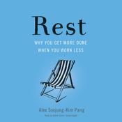 Rest by  Alex Soojung-Kim Pang audiobook
