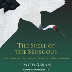 The Spell of the Sensuous by David Abram audiobook