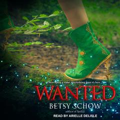 Wanted by Betsy Schow audiobook