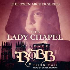 The Lady Chapel by Candace  Robb audiobook