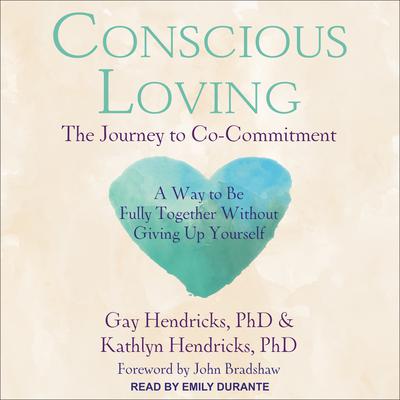 Conscious Loving by Gay Hendricks audiobook