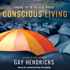 Conscious Living by Gay Hendricks audiobook