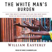 The White Man's Burden by  William Easterly audiobook