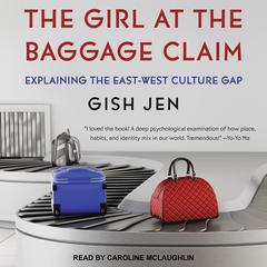The Girl at the Baggage Claim by Gish Jen audiobook