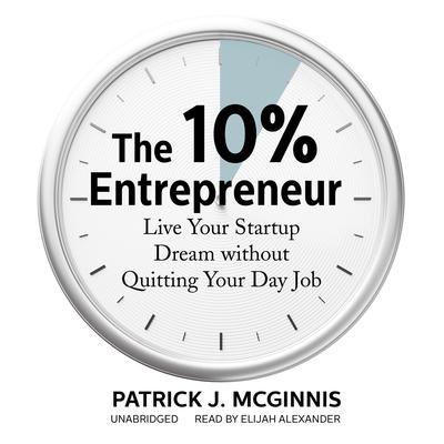 The 10% Entrepreneur by Patrick J. McGinnis audiobook