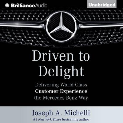 Driven to Delight by Joseph A. Michelli audiobook