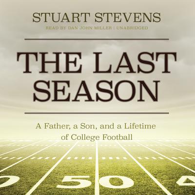 The Last Season by Stuart  Stevens audiobook