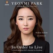 In Order to Live by  Yeonmi Park audiobook