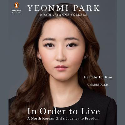 In Order to Live by Yeonmi Park audiobook