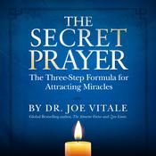 The Secret Prayer by  Dr. Joe Vitale audiobook