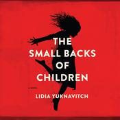 The Small Backs of Children by  Lidia Yuknavitch audiobook
