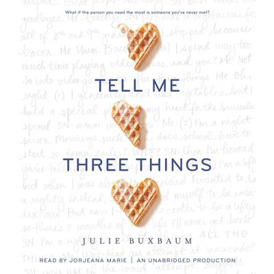 Tell Me Three Things by Julie Buxbaum audiobook