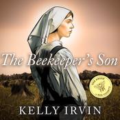 The Beekeeper's Son by  Kelly Irvin audiobook