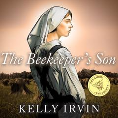 The Beekeeper's Son by Kelly Irvin audiobook