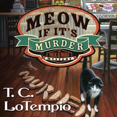 Meow If It's Murder by T. C. LoTempio audiobook