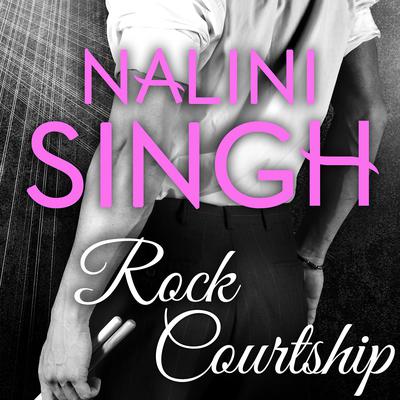 Rock Courtship by Nalini Singh audiobook