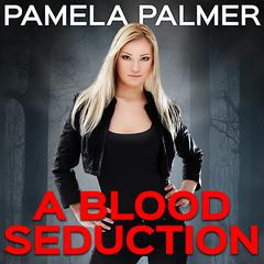 A Blood Seduction by Pamela Palmer audiobook