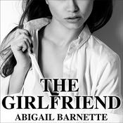 The Girlfriend by  Abigail Barnette audiobook
