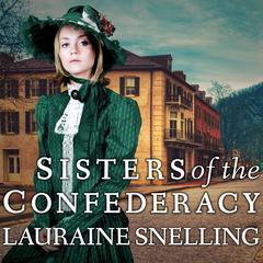 Sisters of the Confederacy by Lauraine Snelling audiobook