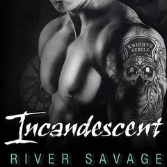 Incandescent by River Savage audiobook