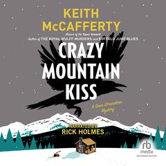 Crazy Mountain Kiss by Keith McCafferty audiobook