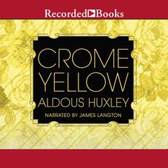 Crome Yellow by Aldous Huxley audiobook