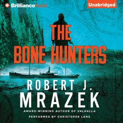 The Bone Hunters by Robert J. Mrazek audiobook