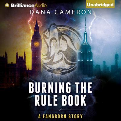 Burning the Rule Book by Dana Cameron audiobook