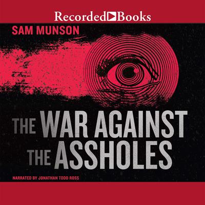 The War Against the Assholes by Sam Munson audiobook