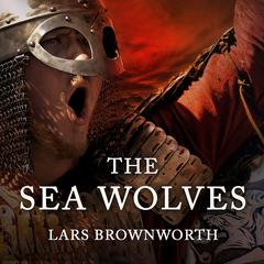 The Sea Wolves by Lars Brownworth audiobook