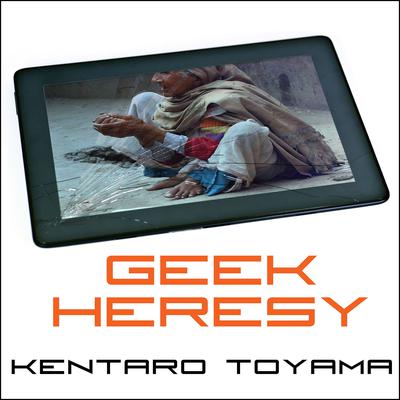 Geek Heresy by Kentaro Toyama audiobook