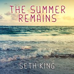 The Summer Remains by Seth King audiobook