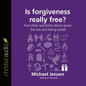 Is Forgiveness Really Free? by  Michael Jensen audiobook