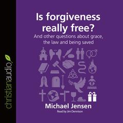Is Forgiveness Really Free? by Michael Jensen audiobook