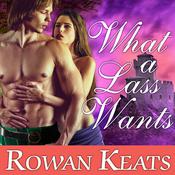 What a Lass Wants by  Rowan Keats audiobook