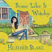 Some Like it Witchy by  Heather Blake audiobook