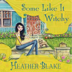 Some Like it Witchy by Heather Blake audiobook