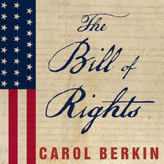 The Bill of Rights by Carol Berkin audiobook
