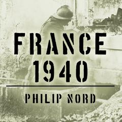 France 1940 by Philip Nord audiobook