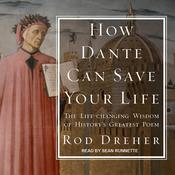 How Dante Can Save Your Life by  Rod Dreher audiobook