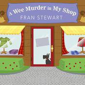 A Wee Murder in My Shop by  Fran Stewart audiobook