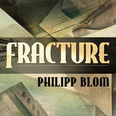 Fracture by Philipp Blom audiobook
